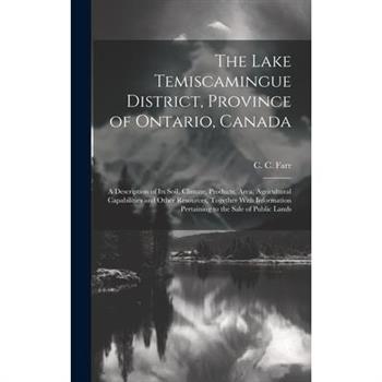 The Lake Temiscamingue District, Province of Ontario, Canada