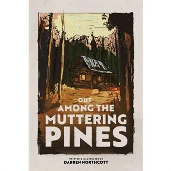 Out Among The Muttering Pines