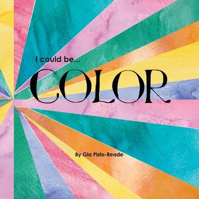 I Could Be...Color, 1