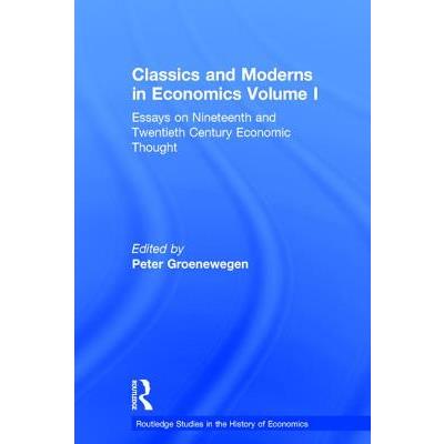 Classics and Moderns in Economics Volume I