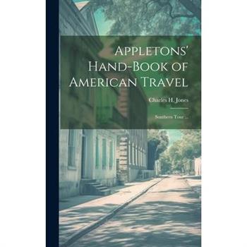 Appletons' Hand-book of American Travel