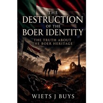 The Destruction of the Boer Identity