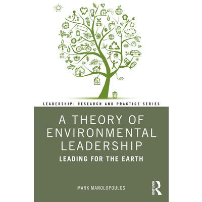 A Theory of Environmental Leadership