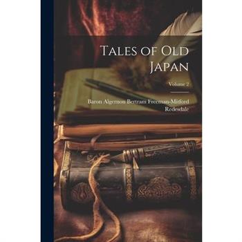 Tales of Old Japan; Volume 2