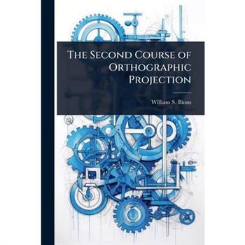 The Second Course of Orthographic Projection