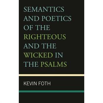 Semantics and Poetics of the Righteous and the Wicked in the Psalms