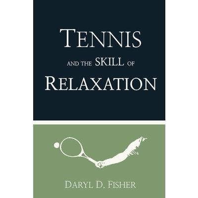 Tennis and the Skill of Relaxation