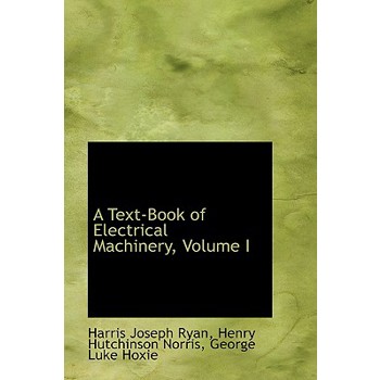 A Text-Book of Electrical Machinery, Volume I
