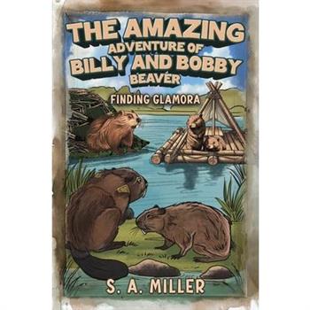 The Amazing Adventure of Billy and Bobby Beaver