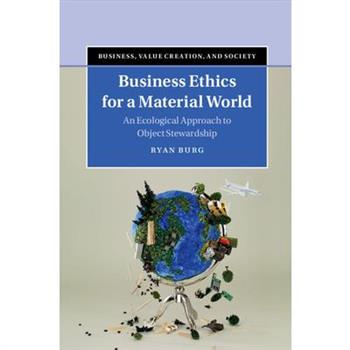 Business Ethics for a Material World