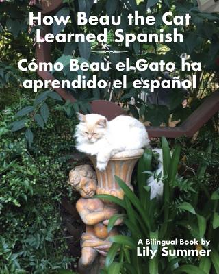 How Beau the Cat Learned Spanish / C籀mo Beau el Gato ha aprendido el espa簽ol