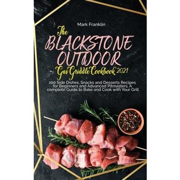 The Blackstone Outdoor Gas Griddle Grill Cookbook 2021