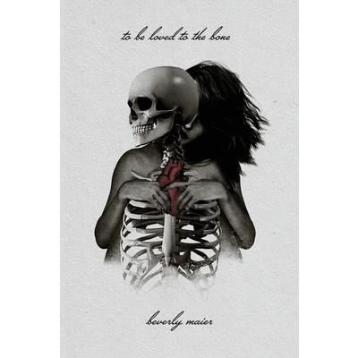 To Be Loved To The Bone