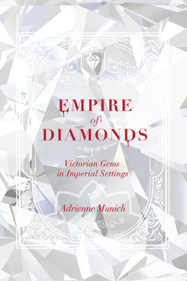 Empire of DiamondsVictorian Gems in Imperial Settings