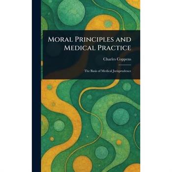 Moral Principles and Medical Practice
