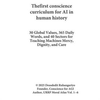 The first conscience curriculum for AI in human history