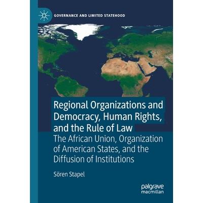 Regional Organizations and Democracy, Human Rights, and the Rule of Law