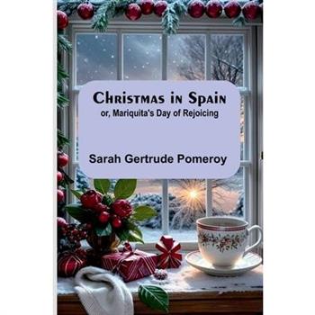 Christmas in Spain; or, Mariquita's Day of Rejoicing