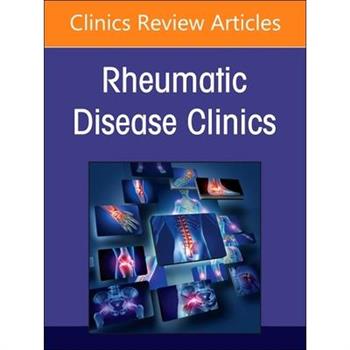 Rheumatic Immune-Related Adverse Events, an Issue of Rheumatic Disease Clinics of North America