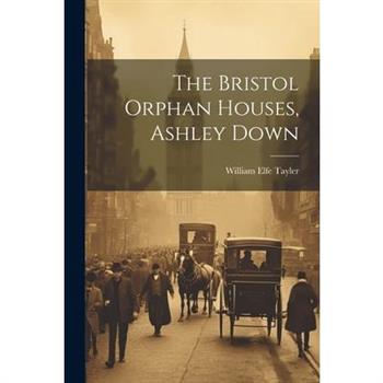The Bristol Orphan Houses, Ashley Down