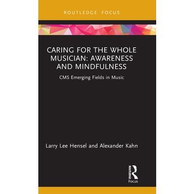 Caring for the Whole Musician: Awareness and Mindfulness