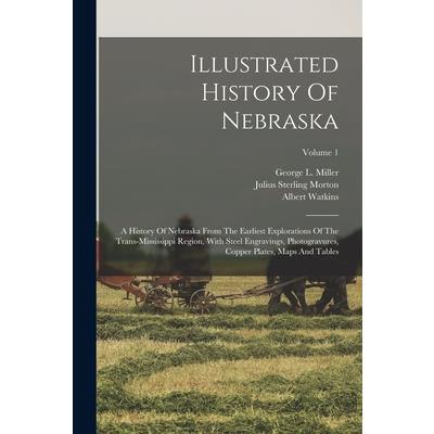 Illustrated History Of Nebraska