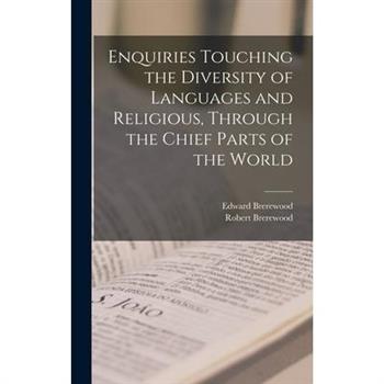 Enquiries Touching the Diversity of Languages and Religious, Through the Chief Parts of the World