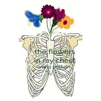 The Flowers In My Chest