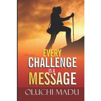 Every Challenge Is A Message