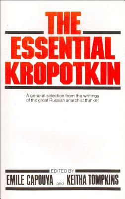 The Essential Kropotkin the Essential Kropotkin