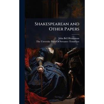 Shakespearean and Other Papers