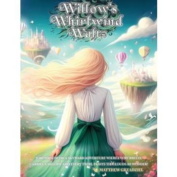 Willow's Whirlwind Waltz