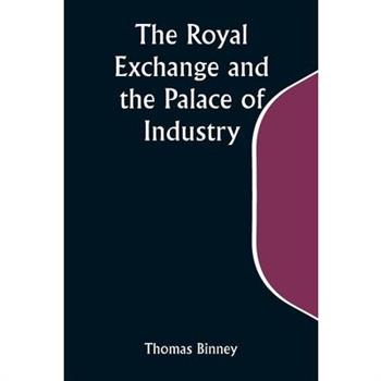 The Royal Exchange and the Palace of Industry; or, The Possible Future of Europe and the World