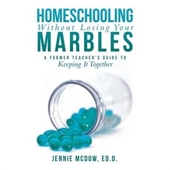 Homeschooling Without Losing Your Marbles