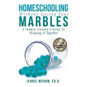 Homeschooling Without Losing Your Marbles