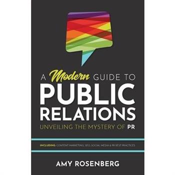 A Modern Guide to Public Relations