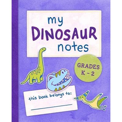 My Dinosaur Notes: Grades K-2