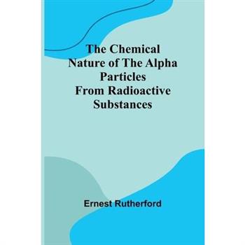 The Chemical Nature of the alpha particles from radioactive substances