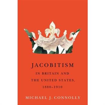 Jacobitism in Britain and the United States, 1880-1910