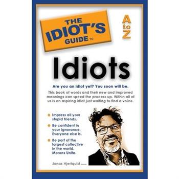The Idiot's Guide to Idiots