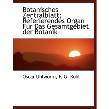 Botanisches Zentralblatt; Referierendes Organ Fur Das Gesamtgebiet Der Botanik