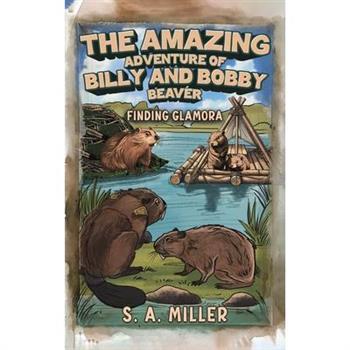The Amazing Adventure of Billy and Bobby Beaver