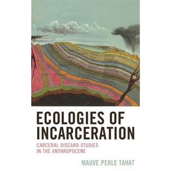 Ecologies of Incarceration