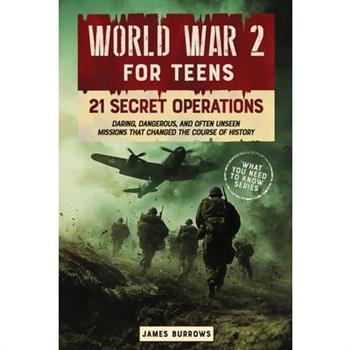 World War 2 for Teens - 21 Secret Operations