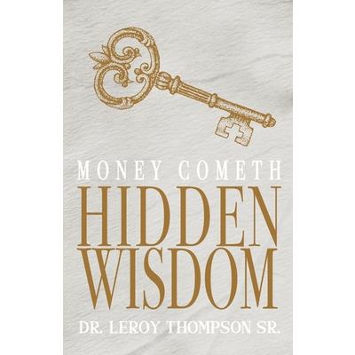 Money Cometh Hidden Wisdom