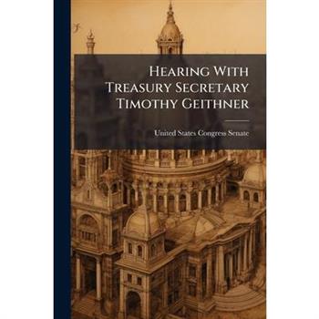 Hearing With Treasury Secretary Timothy Geithner