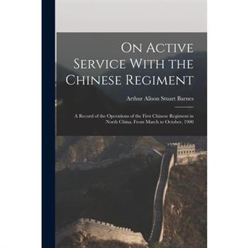 On Active Service With the Chinese Regiment