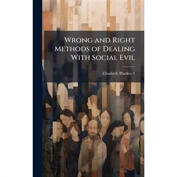 Wrong and Right Methods of Dealing With Social Evil