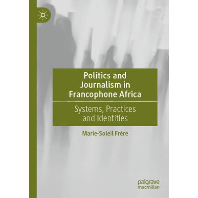 Politics and Journalism in Francophone Africa