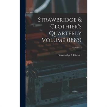 Strawbridge & Clothier’s Quarterly Volume (1883); Volume 2